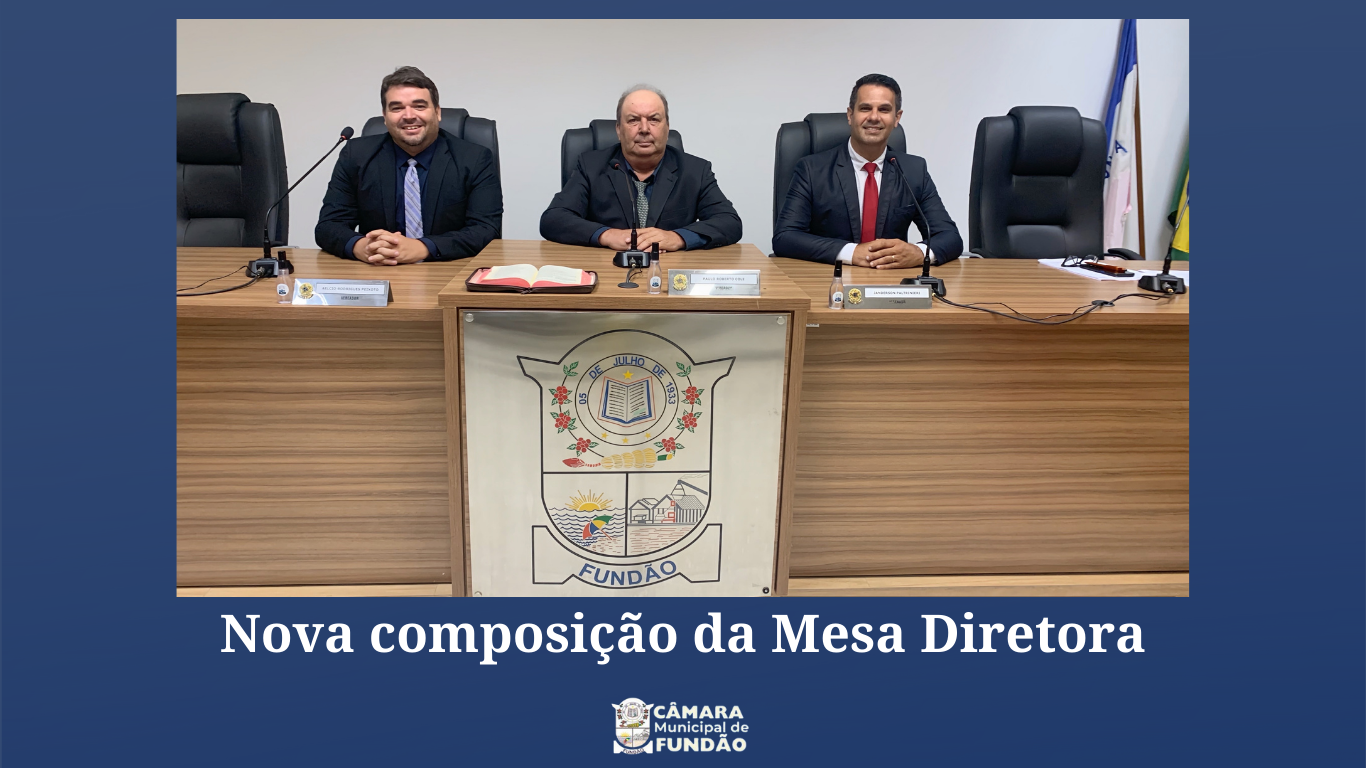 Imagem da notícia: NOVA COMPOSIÇÃO DA MESA DIRETORA